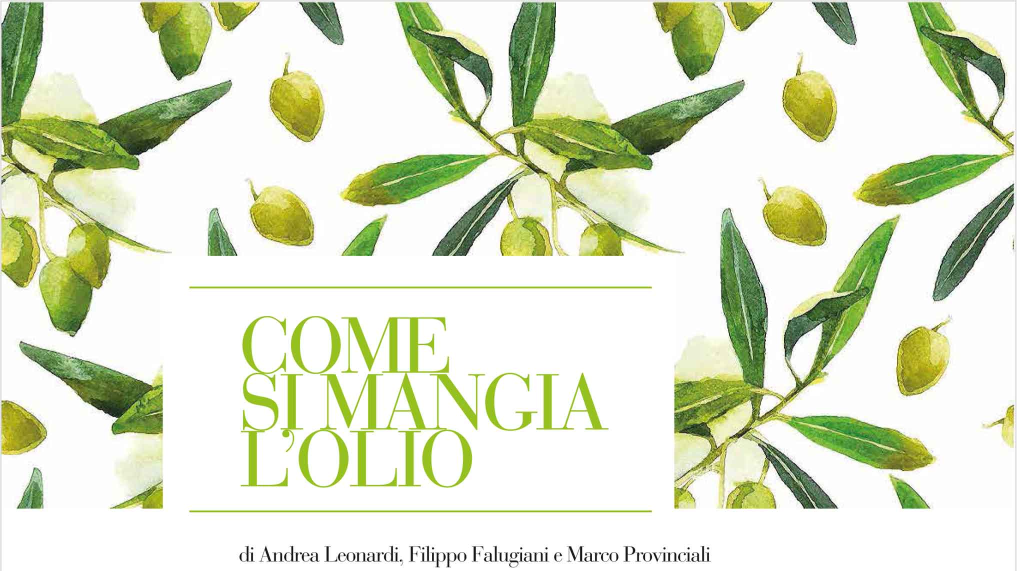 Il libro che vi fa mangiare il migliore olio extravergine di oliva in anteprima da Joia a Milano