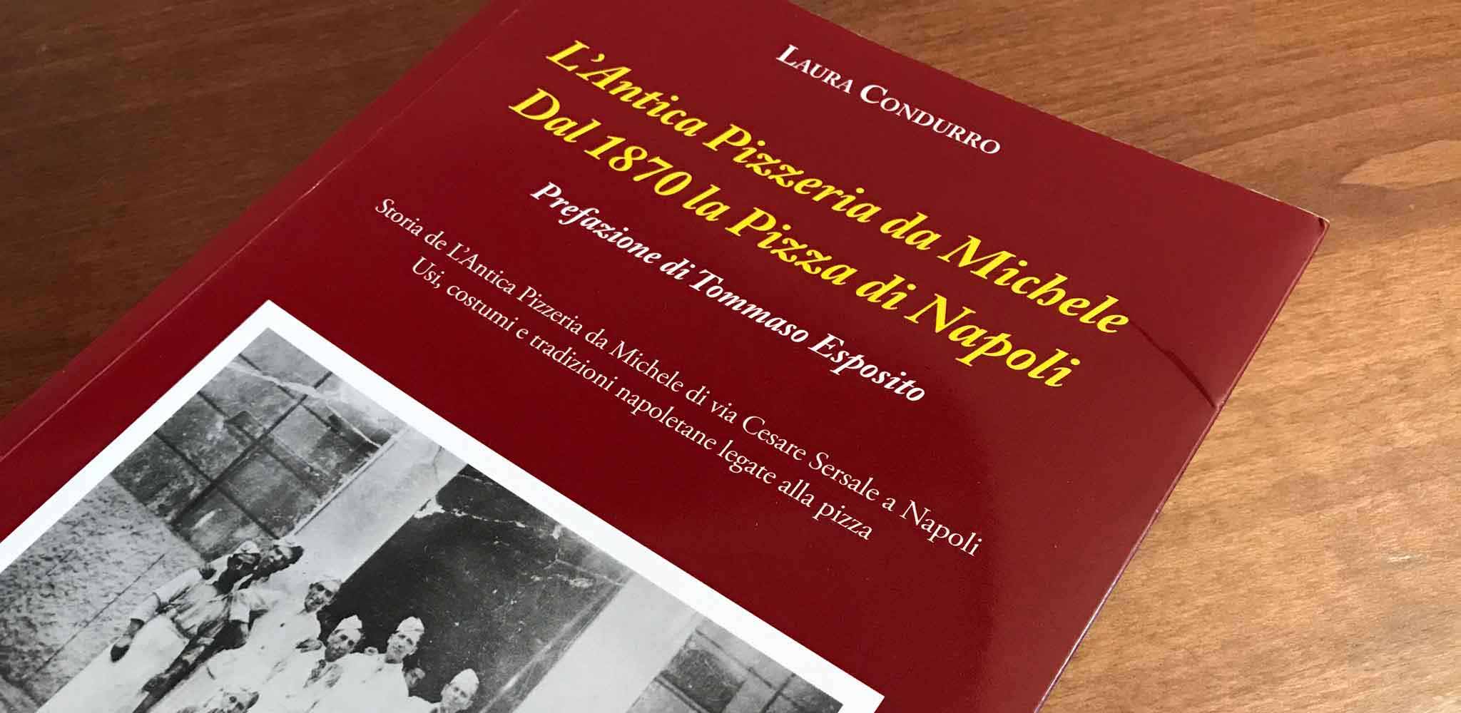 Pizza. La storia della vera pizzeria Da Michele in un libro tutto da gustare